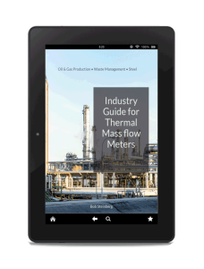 An Industry Guide for the Use of Thermal Mass Flow Meters: Oil & Gas Production, Waste Management, Steel