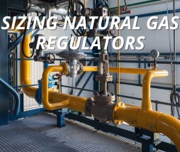 7 Essential Parameters for Sizing Natural Gas Regulators